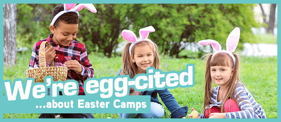 3 children wearing bunny ears on and Easter Egg hunt. Text says: We're egg-cited about Easter Camps.